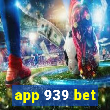 app 939 bet